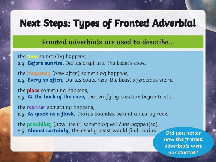 Next Steps: Types of Fronted Adverbial Fronted adverbials are used to describe… the time