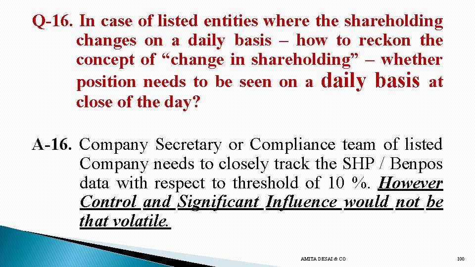 Q-16. In case of listed entities where the shareholding changes on a daily basis