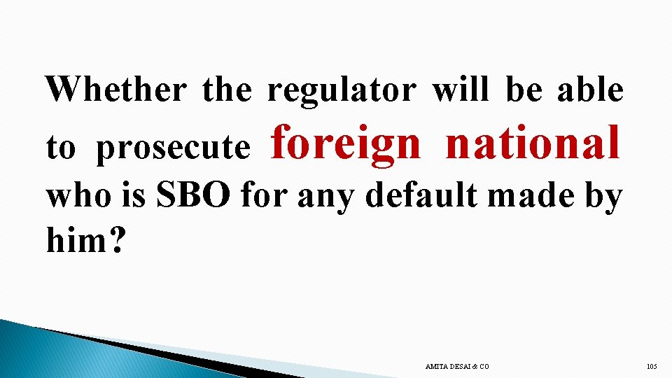 Whether the regulator will be able to prosecute foreign national who is SBO for