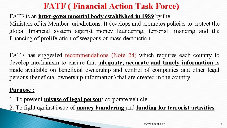 FATF ( Financial Action Task Force) FATF is an inter-governmental body established in 1989