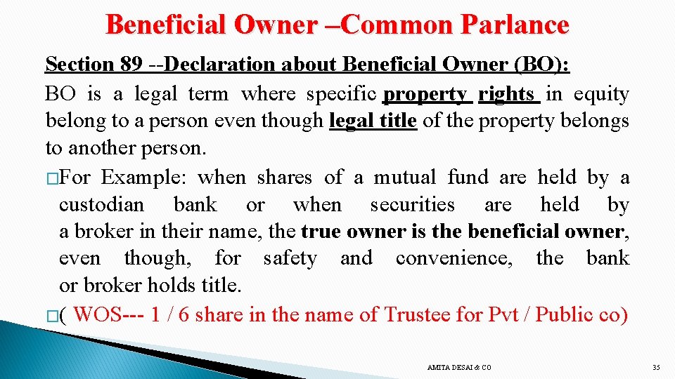 Beneficial Owner –Common Parlance Section 89 --Declaration about Beneficial Owner (BO): BO is a