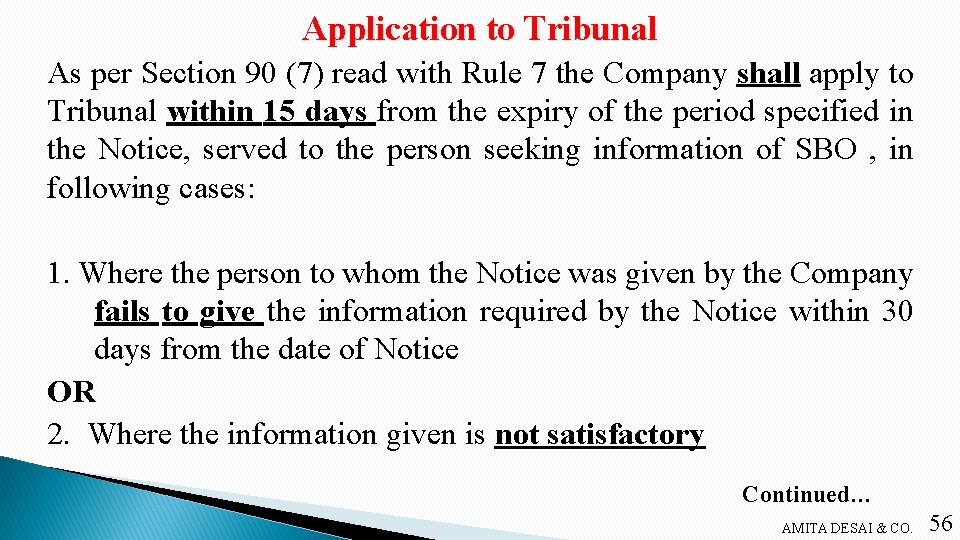 Application to Tribunal As per Section 90 (7) read with Rule 7 the Company