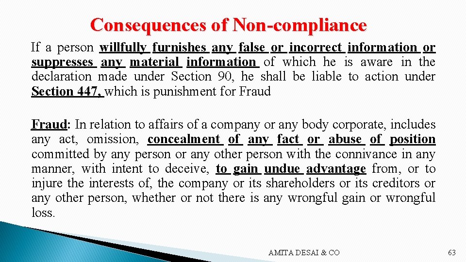 Consequences of Non-compliance If a person willfully furnishes any false or incorrect information or