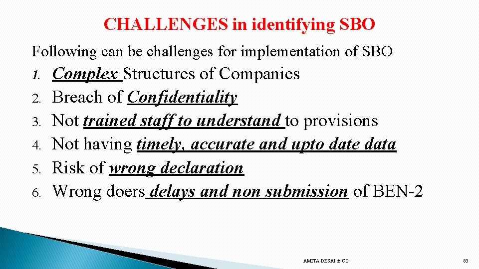 CHALLENGES in identifying SBO Following can be challenges for implementation of SBO 1. 2.