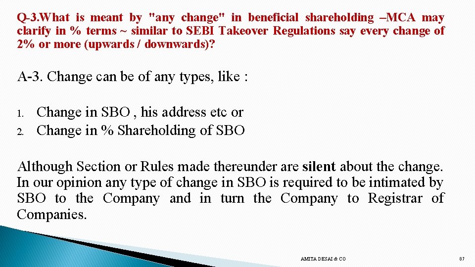 Q-3. What is meant by "any change" in beneficial shareholding –MCA may clarify in