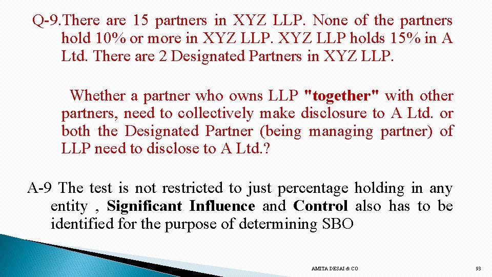 Q-9. There are 15 partners in XYZ LLP. None of the partners hold 10%