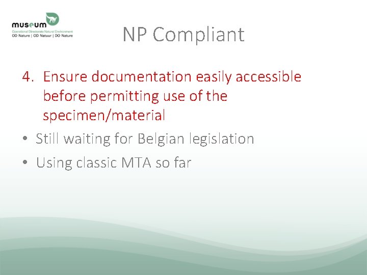 NP Compliant 4. Ensure documentation easily accessible before permitting use of the specimen/material •