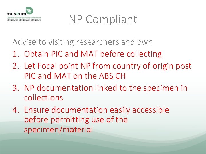 NP Compliant Advise to visiting researchers and own 1. Obtain PIC and MAT before