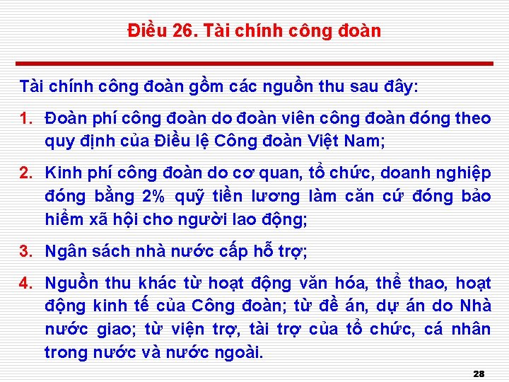 Điều 26. Tài chính công đoàn gồm các nguồn thu sau đây: 1. Đoàn