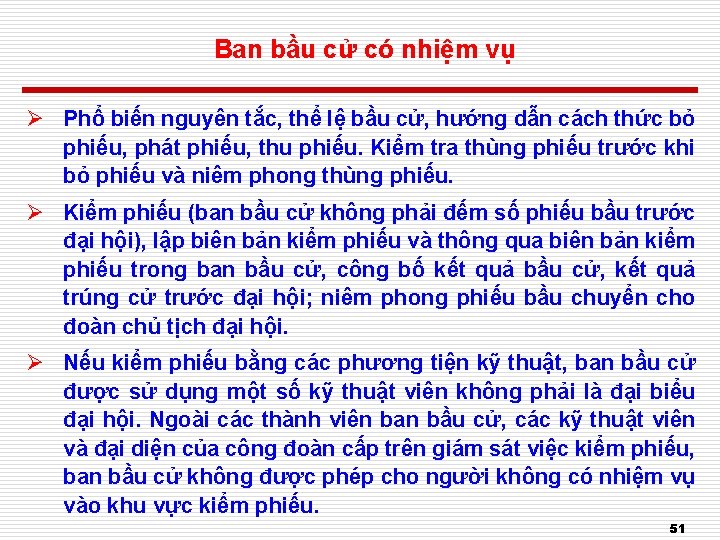 Ban bầu cử có nhiệm vụ Ø Phổ biến nguyên tắc, thể lệ bầu