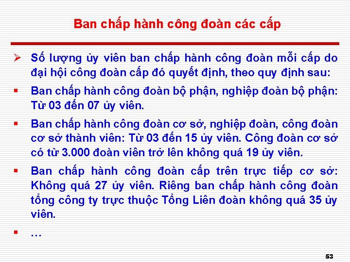 Ban chấp hành công đoàn các cấp Ø Số lượng ủy viên ban chấp