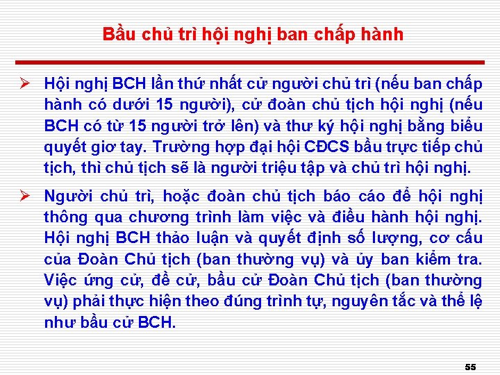 Bầu chủ trì hội nghị ban chấp hành Ø Hội nghị BCH lần thứ