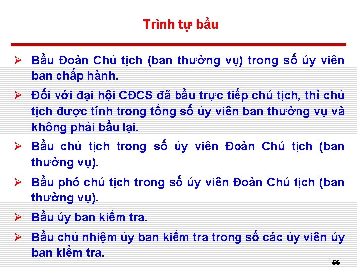 Trình tự bầu Ø Bầu Đoàn Chủ tịch (ban thường vụ) trong số ủy