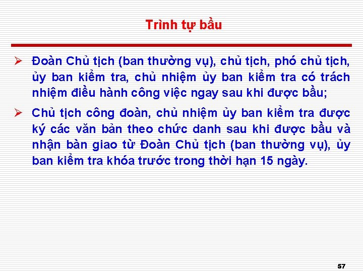 Trình tự bầu Ø Đoàn Chủ tịch (ban thường vụ), chủ tịch, phó chủ