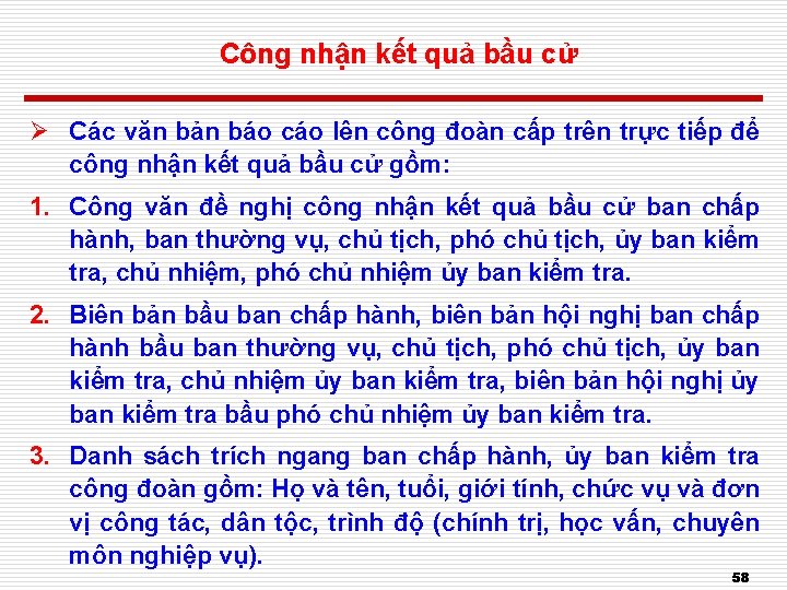 Công nhận kết quả bầu cử Ø Các văn bản báo cáo lên công