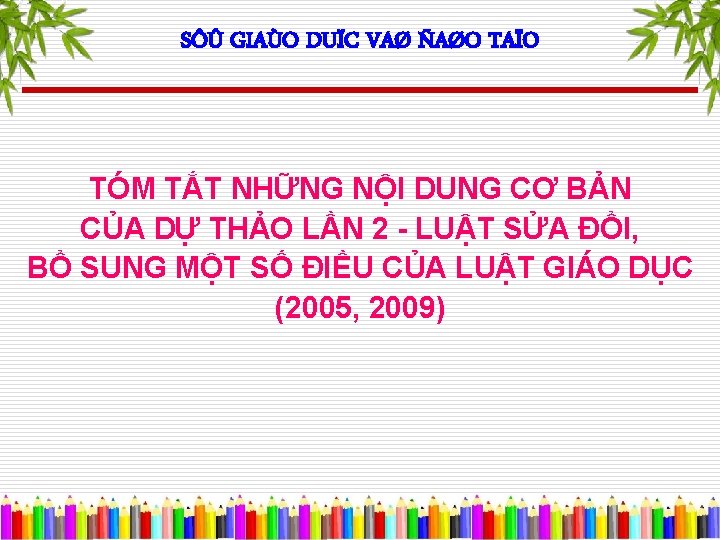 SÔÛ GIAÙO DUÏC VAØ ÑAØO TAÏO TÓM TẮT NHỮNG NỘI DUNG CƠ BẢN CỦA