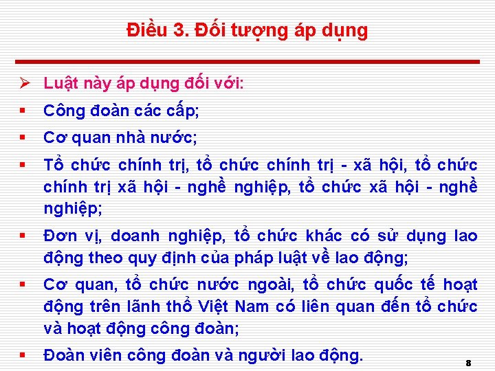 Điều 3. Đối tượng áp dụng Ø Luật này áp dụng đối với: §