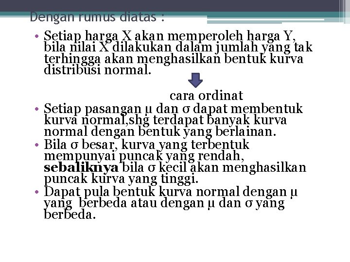 Dengan rumus diatas : • Setiap harga X akan memperoleh harga Y, bila nilai
