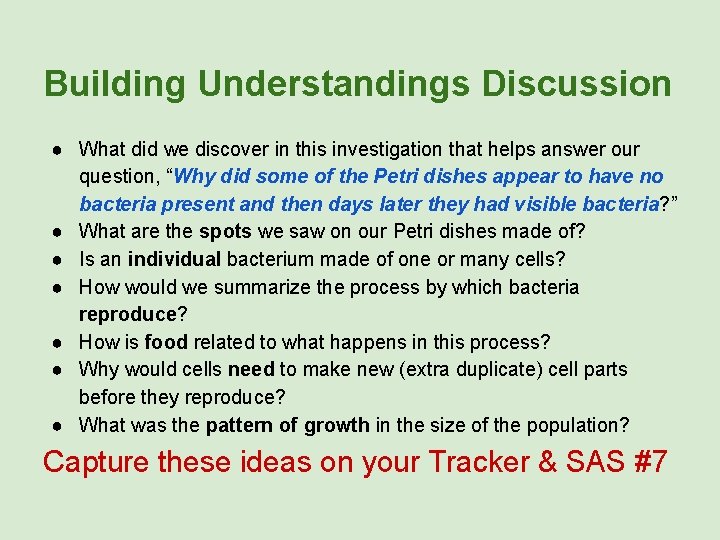 Building Understandings Discussion ● What did we discover in this investigation that helps answer