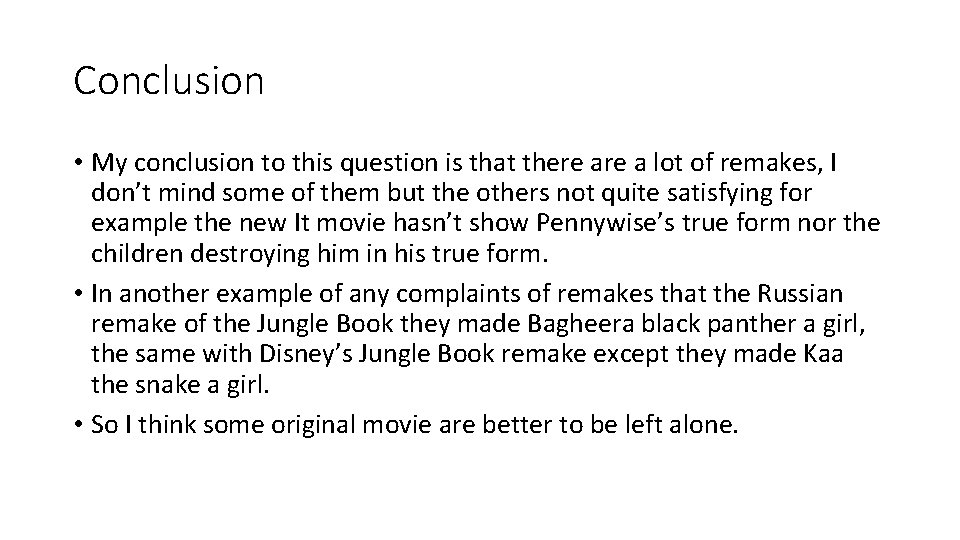 Conclusion • My conclusion to this question is that there a lot of remakes,