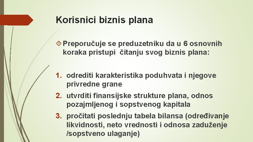 Korisnici biznis plana Preporučuje se preduzetniku da u 6 osnovnih koraka pristupi čitanju svog