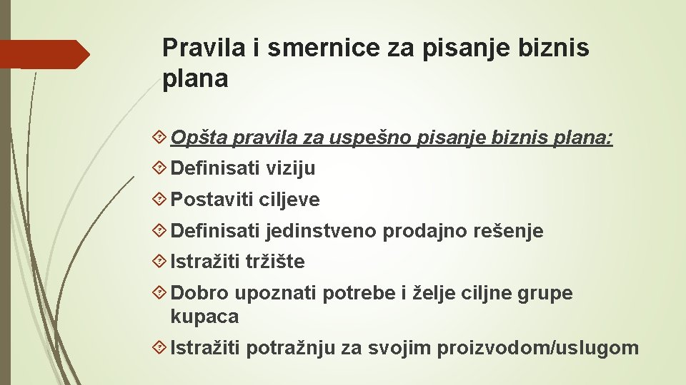 Pravila i smernice za pisanje biznis plana Opšta pravila za uspešno pisanje biznis plana: