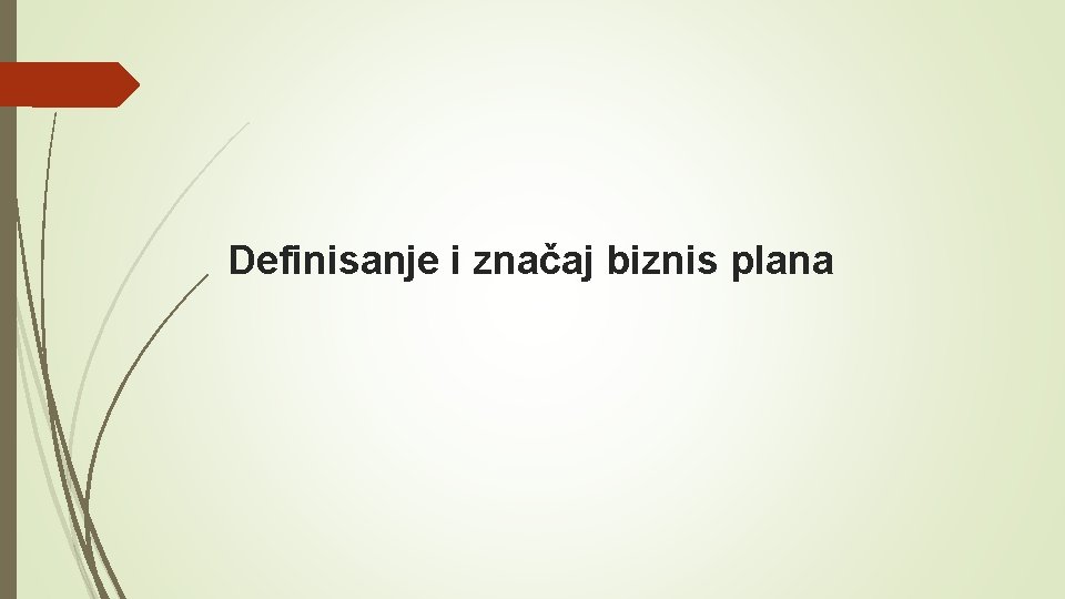 Definisanje i značaj biznis plana Definisanje i značaj biznis plana