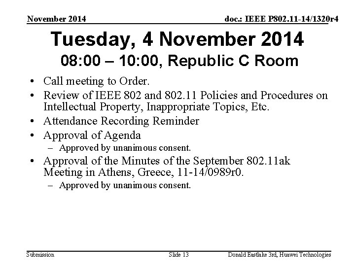 November 2014 doc. : IEEE P 802. 11 -14/1320 r 4 Tuesday, 4 November