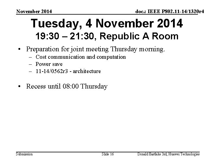 November 2014 doc. : IEEE P 802. 11 -14/1320 r 4 Tuesday, 4 November