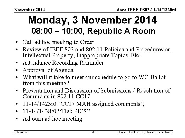 November 2014 doc. : IEEE P 802. 11 -14/1320 r 4 Monday, 3 November