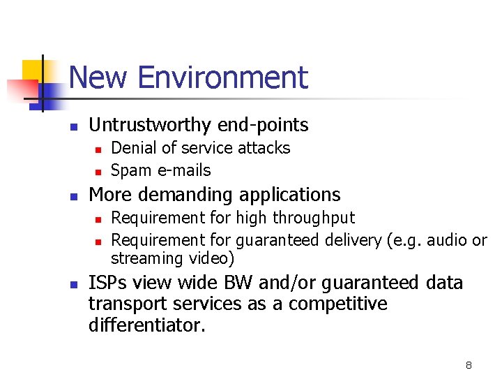 New Environment n Untrustworthy end-points n n n More demanding applications n n n