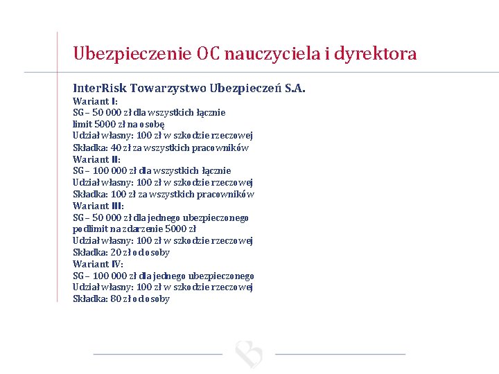 Ubezpieczenie OC nauczyciela i dyrektora Inter. Risk Towarzystwo Ubezpieczeń S. A. Wariant I: SG