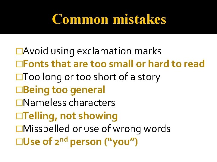 Common mistakes �Avoid using exclamation marks �Fonts that are too small or hard to
