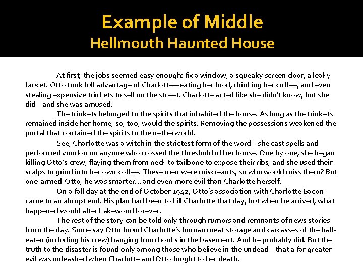 Example of Middle Hellmouth Haunted House At first, the jobs seemed easy enough: fix