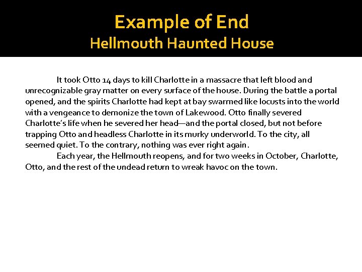 Example of End Hellmouth Haunted House It took Otto 14 days to kill Charlotte