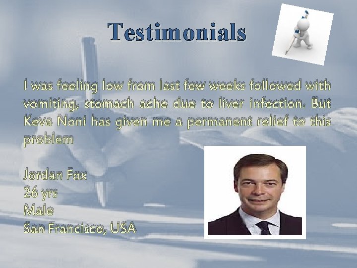 Testimonials I was feeling low from last few weeks followed with vomiting, stomach ache