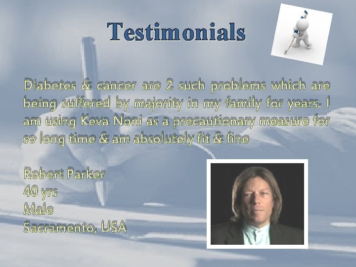Testimonials Diabetes & cancer are 2 such problems which are being suffered by majority