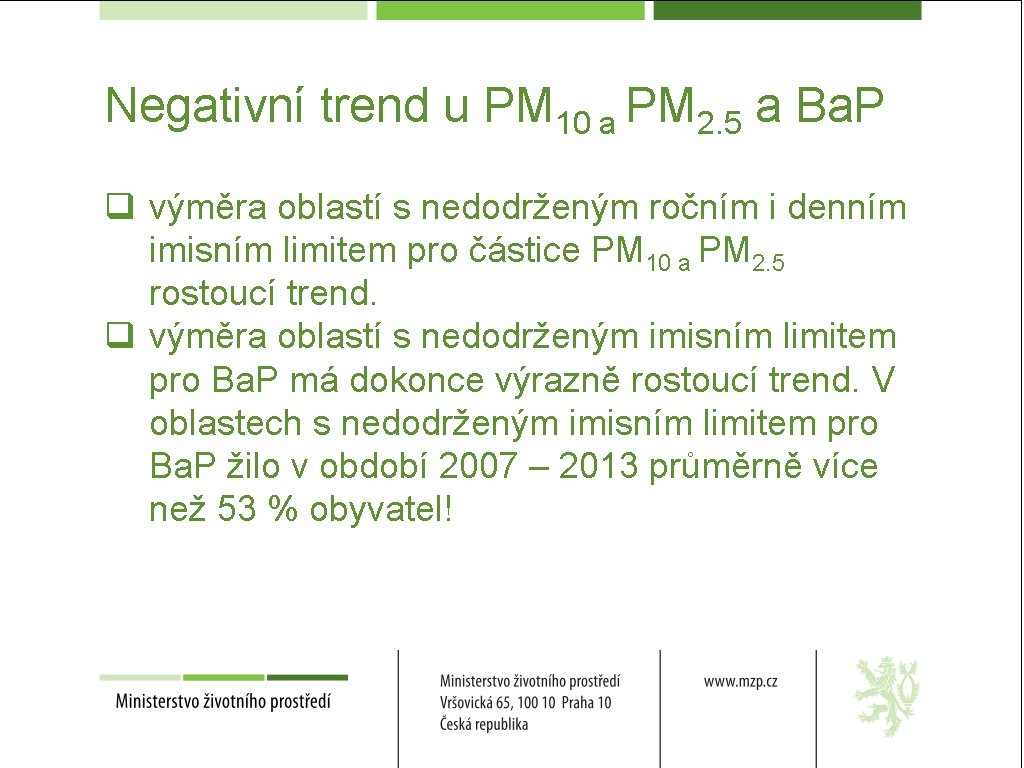 Negativní trend u PM 10 a PM 2. 5 a Ba. P q výměra