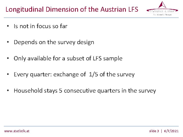 Longitudinal Dimension of the Austrian LFS • Is not in focus so far •