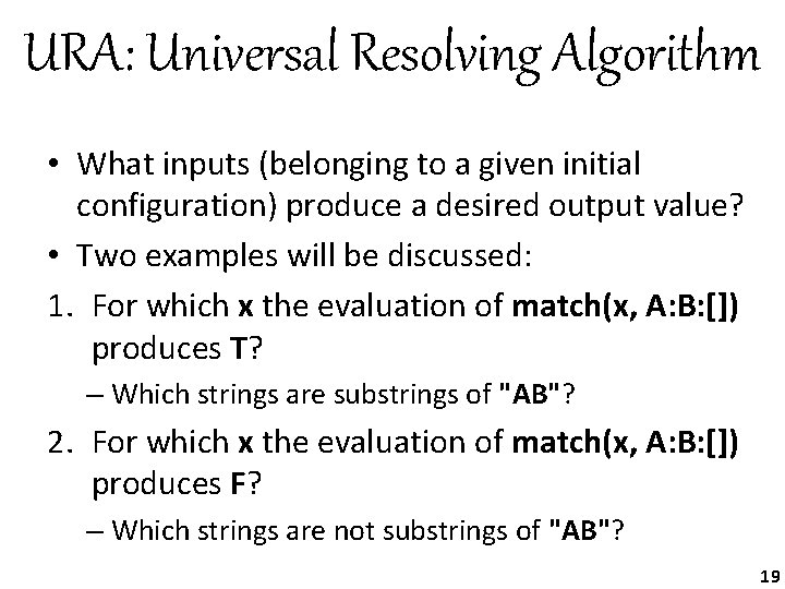 URA: Universal Resolving Algorithm • What inputs (belonging to a given initial configuration) produce