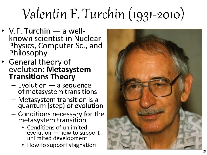 Valentin F. Turchin (1931 -2010) • V. F. Turchin — а wellknown scientist in