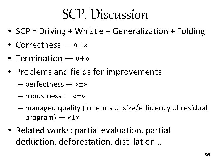 SCP. Discussion • • SCP = Driving + Whistle + Generalization + Folding Correctness