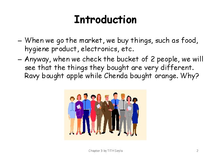 Introduction – When we go the market, we buy things, such as food, hygiene