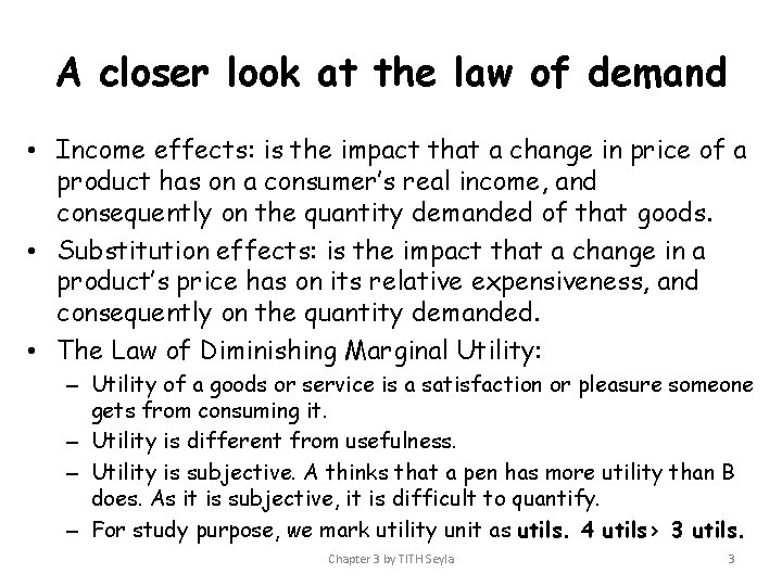 A closer look at the law of demand • Income effects: is the impact