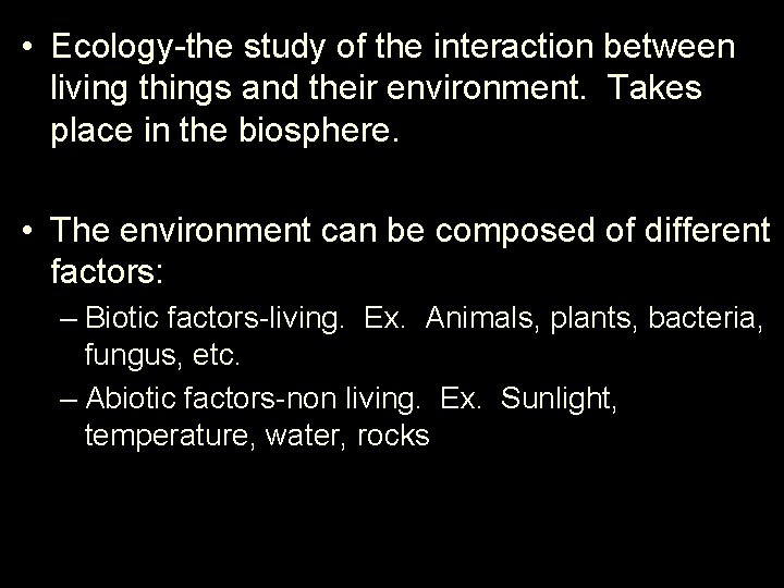 Ecology Ecologythe study of the interaction between living