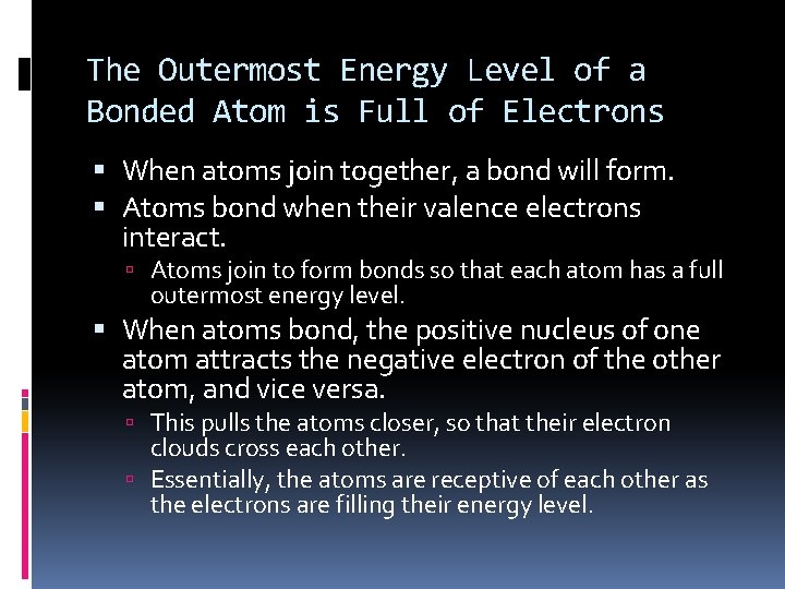 The Outermost Energy Level of a Bonded Atom is Full of Electrons When atoms