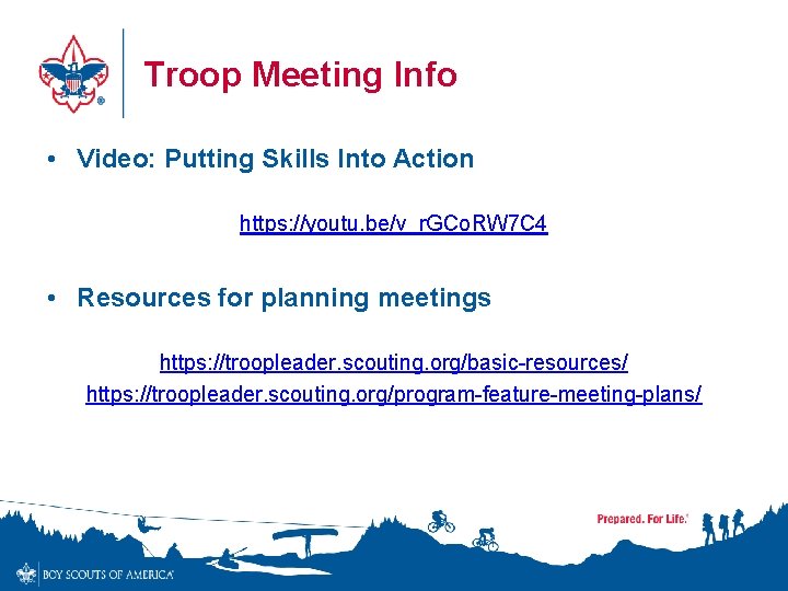 Troop Meeting Info • Video: Putting Skills Into Action https: //youtu. be/v_r. GCo. RW