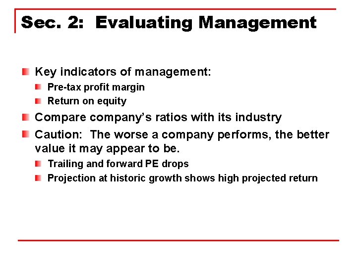 Sec. 2: Evaluating Management Key indicators of management: Pre-tax profit margin Return on equity