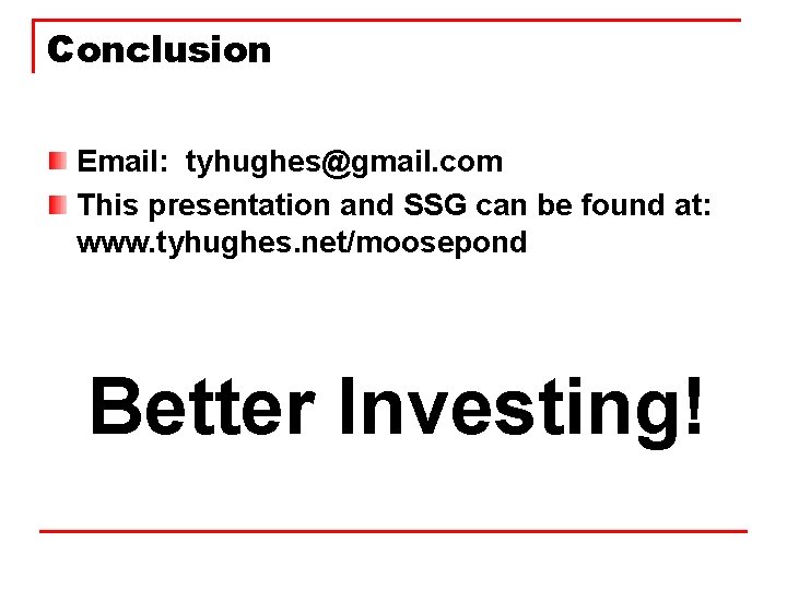 Conclusion Email: tyhughes@gmail. com This presentation and SSG can be found at: www. tyhughes.