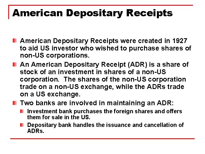 American Depositary Receipts were created in 1927 to aid US investor who wished to